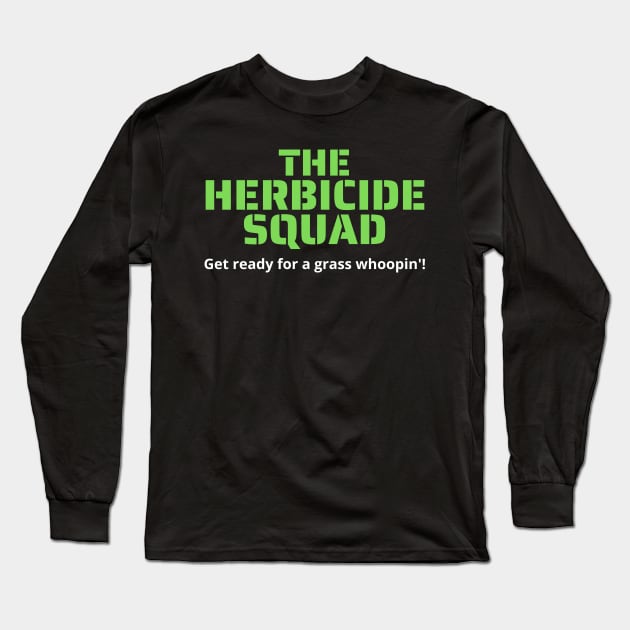 The Herbicide Squad Long Sleeve T-Shirt by Movie Vigilante